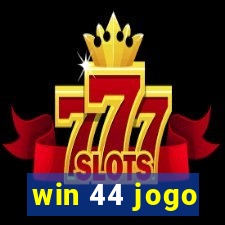 win 44 jogo